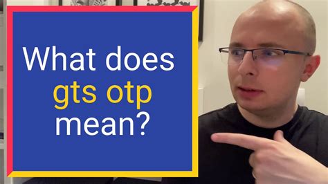 gts meaning text|what does gts otp mean.